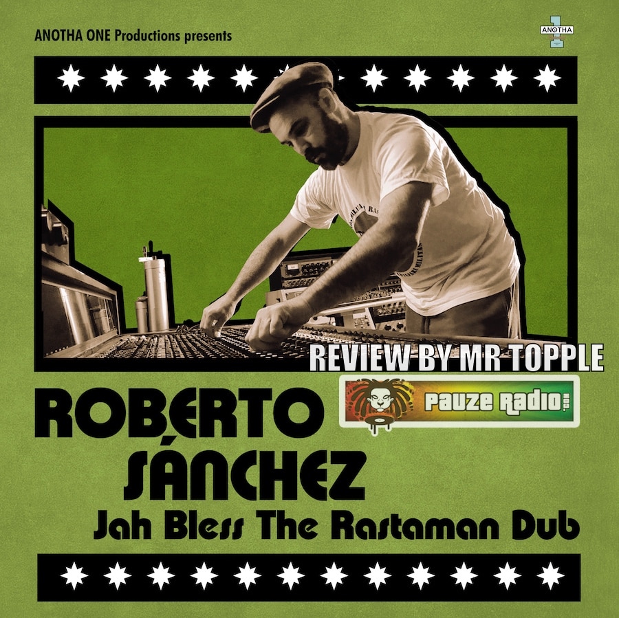 Roberto Sanchez Jah Bless The Rastaman Dub Review