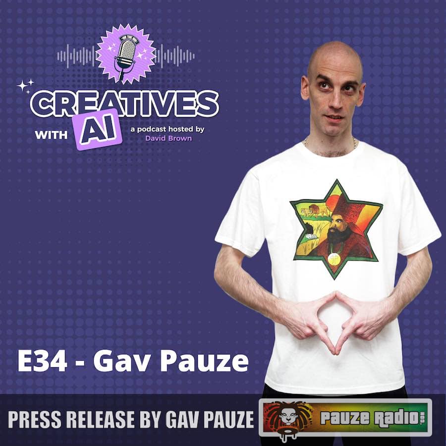 Creatives With AI Podcast feat Gav Pauze Press Release