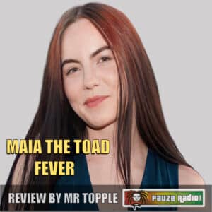 Maia The Toad Fever Review