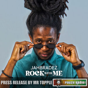 JahBradez Rock With Me Press Release